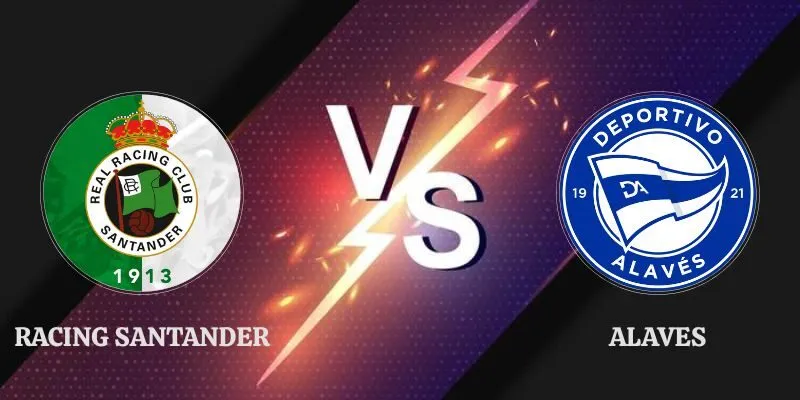 Nhận Định Racing Santander vs Alaves 19h00 12/09 La Liga